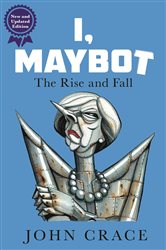 Book cover: I, Maybot, by John Crace (preview)