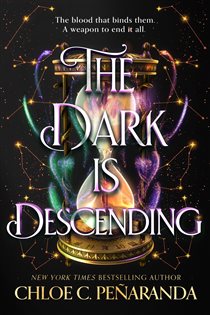 Book cover: The Dark is Descending, by Chloe C. Peñaranda (preview)