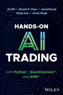Book cover: Hands-On AI Trading with Python, QuantConnect, and AWS, by Jiri Pik (preview)