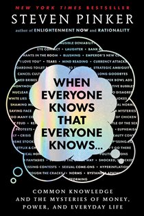 Book cover: When Everyone Knows That Everyone Knows . . ., by Steven Pinker (preview)