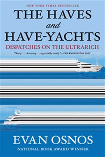 Book cover: The Haves and Have-Yachts, by Evan Osnos (preview)