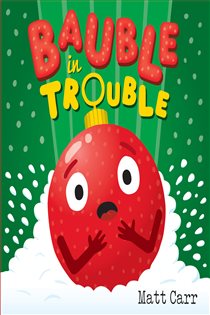 Book cover: Bauble in Trouble, by Matt Carr (preview)