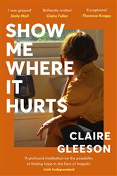 Book cover: Show Me Where It Hurts, by Claire Gleeson (preview)