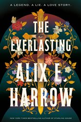 Book cover: The Everlasting, by Alix E. Harrow (preview)