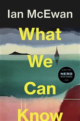 Book cover: What We Can Know, by Ian McEwan (preview)
