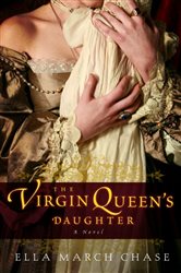Book cover: The Virgin Queen's Daughter, by Ella March Chase (preview)