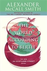 Book cover: The World According to Bertie (Book 4 of 44 Scotland Street Series) by Alexander McCall Smith (preview)