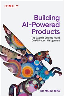 Book cover: Building AI-Powered Products, by Marily Nika (preview)