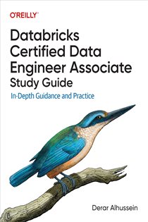 Book cover: Databricks Certified Data Engineer Associate Study Guide, by Derar Alhussein (preview)