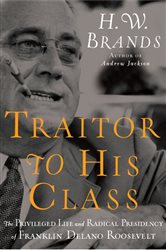 Book cover: Traitor to His Class, by H. W. Brands (preview)
