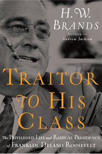 Book cover: Traitor to His Class, by H. W. Brands (preview)