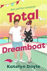 Book cover: Total Dreamboat, by Katelyn Doyle (preview)