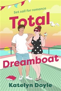 Book cover: Total Dreamboat, by Katelyn Doyle (preview)
