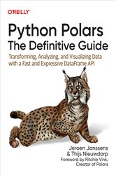 Book cover: Python Polars: The Definitive Guide, by Jeroen Janssens (preview)