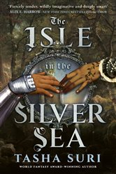Book cover: The Isle in the Silver Sea, by Tasha Suri (preview)