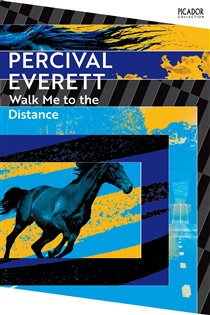 Book cover: Walk Me to the Distance, by Percival Everett (preview)
