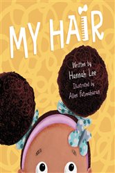 Book cover: My Hair, by Hannah Lee (preview)