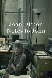 Book cover: Notes to John, by Joan Didion (preview)