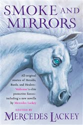 Book cover: Smoke and Mirrors (Book 19 of Valdemar Anthologies) edited by Mercedes Lackey (preview)