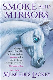 Book cover: Smoke and Mirrors (Book 19 of Valdemar Anthologies) edited by Mercedes Lackey (preview)