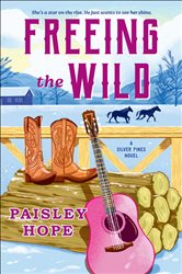 Book cover: Freeing the Wild (Book 4 of Silver Pines Ranch Series) by Paisley Hope (preview)