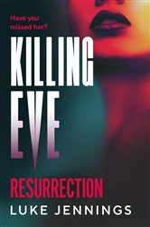 Book cover: Killing Eve: Resurrection, by Luke Jennings (preview)