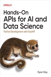 Book cover: Hands-On APIs for AI and Data Science, by Ryan Day (preview)