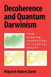 Book cover: Decoherence and Quantum Darwinism, by Wojciech Hubert Zurek (preview)