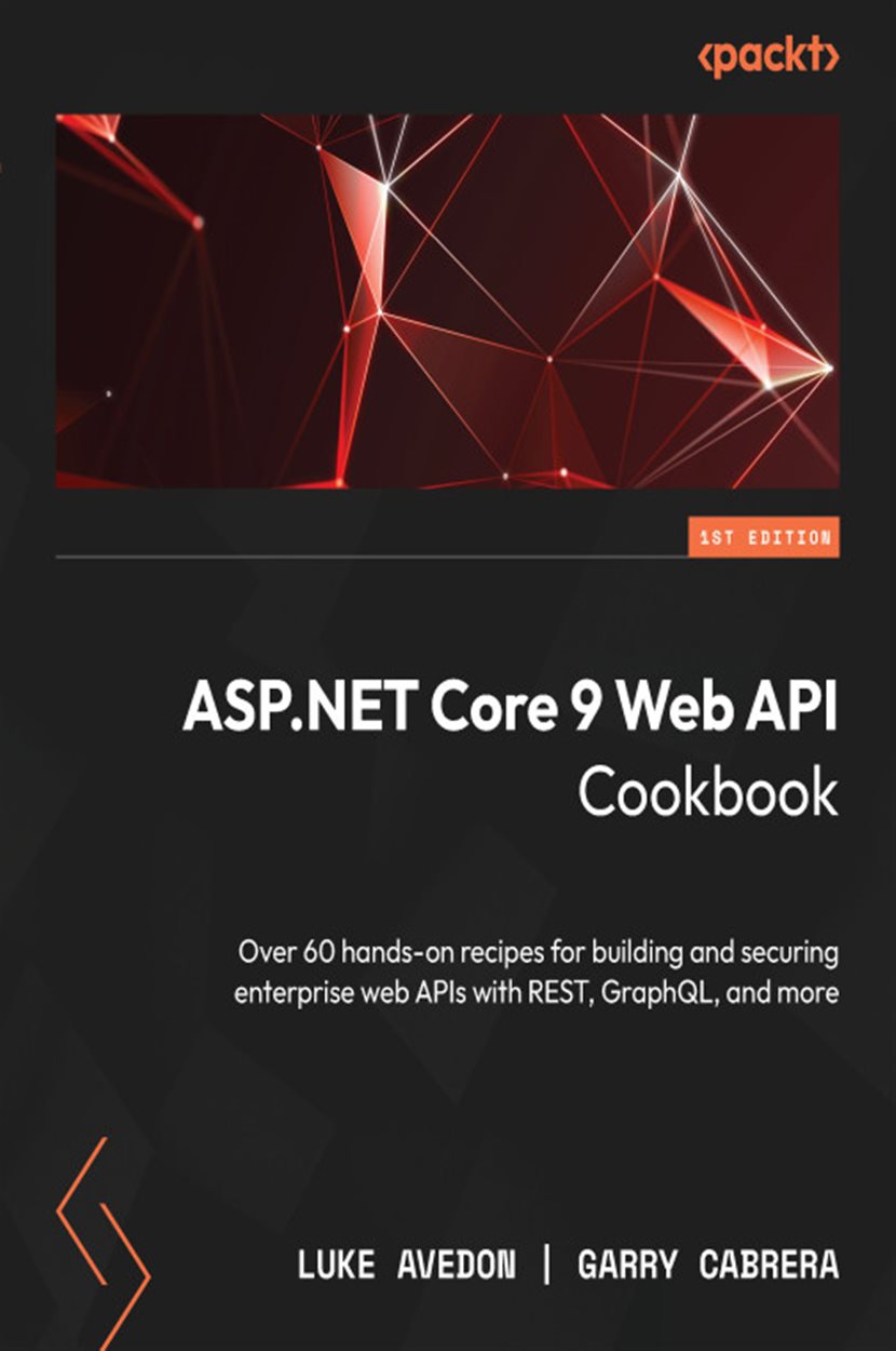 ASP.NET Core 9 Web API Cookbook by Luke Avedon (ebook)