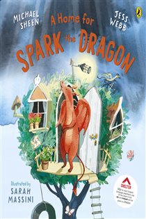 Book cover: A Home for Spark the Dragon, by Michael Sheen (preview)