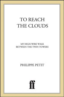 Book cover: To Reach the Clouds, by Philippe Petit (preview)