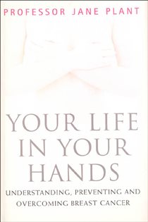 Book cover: Your Life in Your Hands, by Jane Plant (preview)
