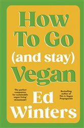 Book cover: How to Go (and Stay) Vegan, by Ed Winters (preview)
