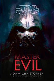 Book cover: Star Wars: Master of Evil, by Adam Christopher (preview)
