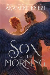 Book cover: Son of the Morning, by Akwaeke Emezi (preview)