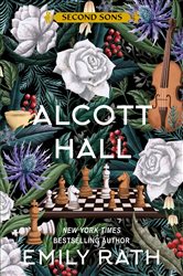 Book cover: Alcott Hall (Book 3 of Second Sons) by Emily Rath (preview)