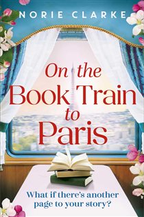 Book cover: On the Book Train to Paris, by Norie Clarke (preview)