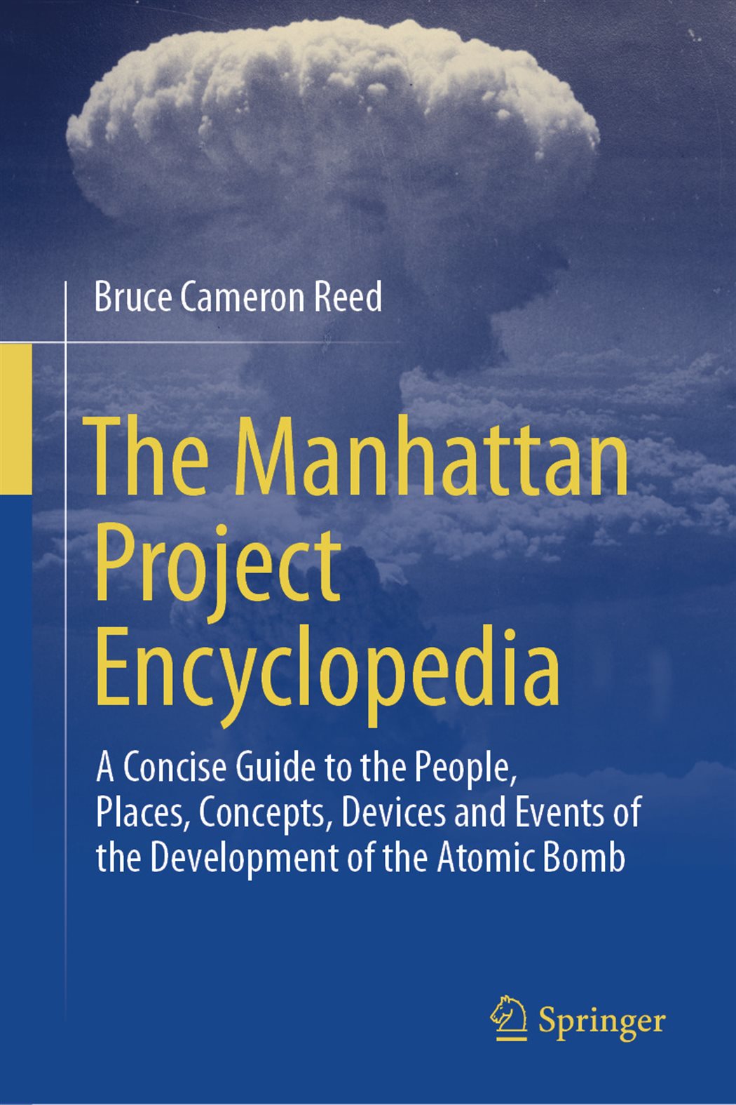 The Manhattan Project Encyclopedia by Bruce Cameron Reed (ebook)