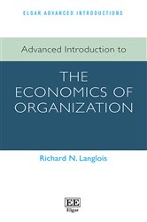 Book cover: Advanced Introduction to the Economics of Organization, by Richard N. Langlois (preview)
