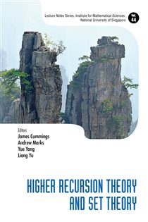 Book cover: Higher Recursion Theory And Set Theory (Book 44 of Lecture Notes Series, Institute For Mathematical Sciences, National University Of Singapore) edited by James Cummings (preview)