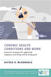 Book cover: Chronic Health Conditions and Work, by Alyssa K. McGonagle (preview)