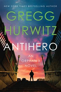 Book cover: Antihero (Book 11 of Orphan X) by Gregg Hurwitz (preview)