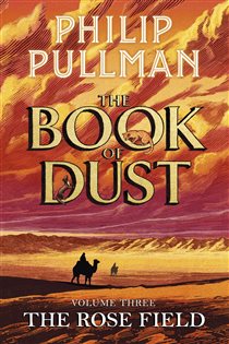 Book cover: The Rose Field: The Book of Dust Volume Three (Book 3 of Book of Dust Series) by Philip Pullman (preview)
