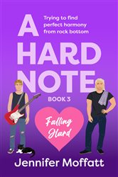 Book cover: A Hard Note (Book 3 of Falling Hard) by Jennifer Moffatt (preview)