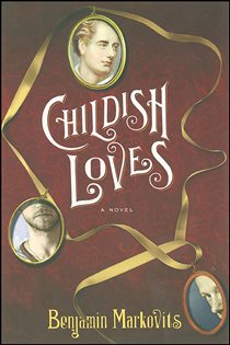 Book cover: Childish Loves, by Benjamin Markovits (preview)