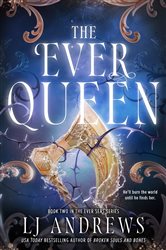 Book cover: The Ever Queen, by LJ Andrews (preview)
