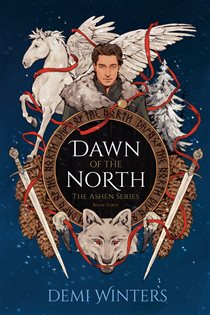 Book cover: Dawn of the North (Book 3 of The Ashen Series) by Demi Winters (preview)
