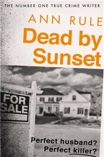 Book cover: Dead By Sunset, by Ann Rule (preview)