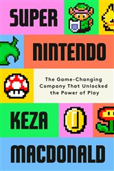 Book cover: Super Nintendo, by Keza MacDonald (preview)