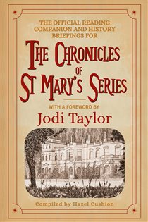 Book cover: The Official Reading Companion and History Briefings for The Chronicles of St Mary's Series, by Jodi Taylor (preview)